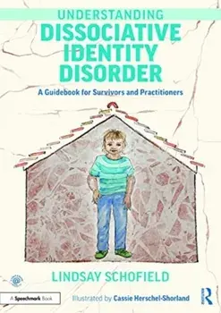 Understanding Dissociative Identity Disorder. A Guidebook for Survivors and Practitioners, Paperback/***