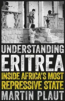 Understanding Eritrea. Inside Africa's Most Repressive State, Paperback/Martin Plaut