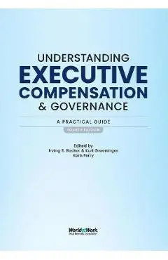 Understanding Executive Compensation and Governance: A Practical Guide - Irving S. Becker