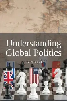 Understanding Global Politics, Paperback/Kevin Bloor