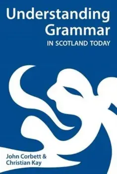 Understanding Grammar in Scotland Today, Paperback/Christian J. Kay