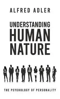 Understanding Human Nature Hardcover, Hardcover/Alfred Adler