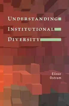 Understanding Institutional Diversity, Paperback/Elinor Ostrom