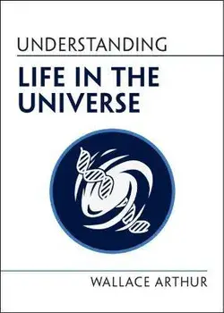 Understanding Life in the Universe, Paperback/Wallace Arthur
