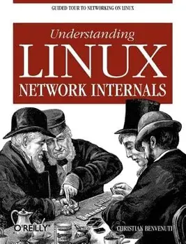 Understanding Linux Network Internals: Guided Tour to Networking on Linux, Paperback/Christian Benvenuti