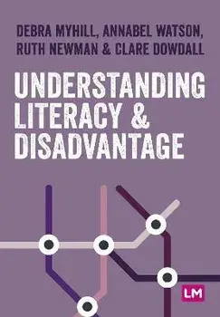 Understanding Literacy and Disadvantage, Paperback/Clare Dowdall