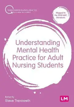 Understanding Mental Health Practice for Adult Nursing Students, Hardback/***