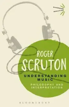 Understanding Music: Philosophy and Interpretation, Paperback/Roger Scruton