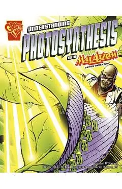 Understanding Photosynthesis with Max Axiom, Super Scientist - Liam O'donnell