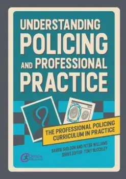 Understanding Policing and Professional Practice, Paperback/Peter Williams