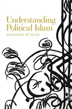 Understanding Political Islam, Paperback/Francois Burgat