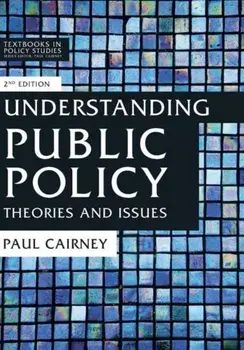 Understanding Public Policy: Theories and Issues, Paperback/Paul Cairney