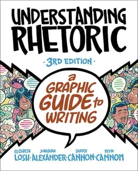 Understanding Rhetoric: A Graphic Guide to Writing, Paperback/Elizabeth Losh