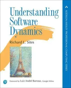 Understanding Software Dynamics, Paperback/Richard Sites