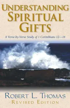 Understanding Spiritual Gifts, Paperback/Robert L. Thomas