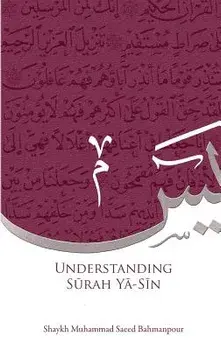 Understanding Surah Yasin, Paperback/Muhammad Saeed Bahmanpour