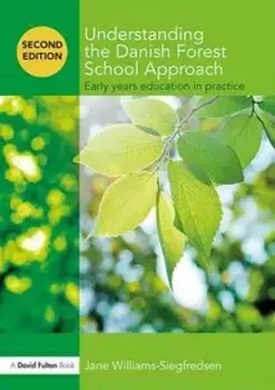 Understanding the Danish Forest School Approach. Early Years Education in Practice, Paperback/Jane Williams-Siegfredsen