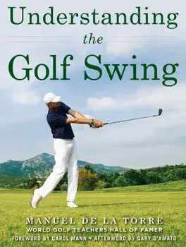 Understanding the Golf Swing, Paperback/Manuel De Torre