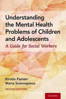 Understanding the Mental Health Problems of Children and Adolescents: A Guide for Social Workers, Paperback/Kirstin Painter