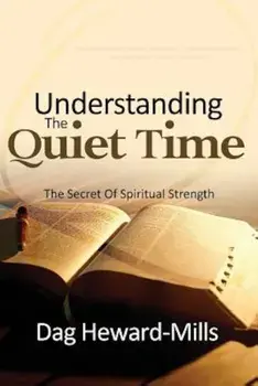 Understanding the Quiet Time, Paperback/Dag Heward-Mills