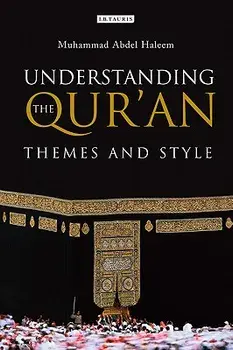 Understanding the Qur'an: Themes and Style, Paperback/Muhammad Abdel Haleem