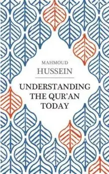 Understanding the Qur'an Today, Paperback/Mahmoud Hussein
