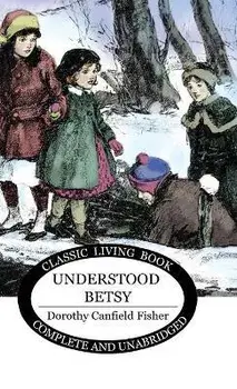 Understood Betsy, Hardcover/Dorothy Canfield Fisher