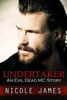 Undertaker: An Evil Dead MC Story, Paperback/Nicole James