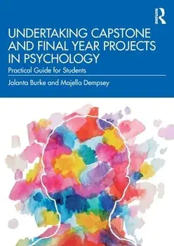 Undertaking Capstone and Final Year Projects in Psychology. Practical Guide for Students, Paperback/Majella Dempsey