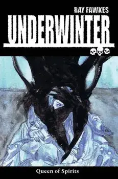 Underwinter: Queen of Spirits, Paperback/Ray Fawkes