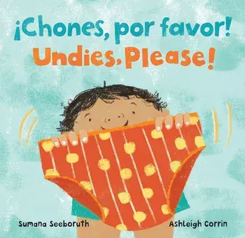 Undies, Please! / ¡Chones, Por Favor!, Board Books/Sumana Seeboruth