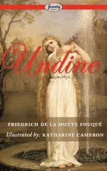 Undine (Illustrated), Paperback/Friedrich De La Motte Fouqu
