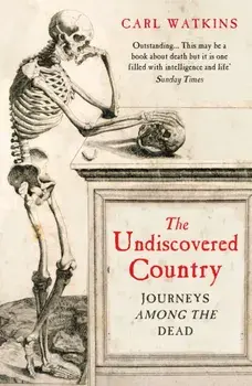 Undiscovered Country. Journeys Among the Dead, Paperback/Carl Watkins