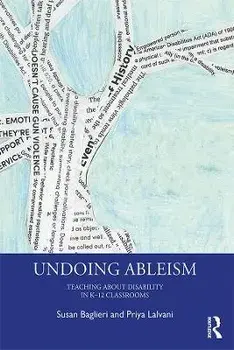 Undoing Ableism: Teaching about Disability in K-12 Classrooms, Paperback/Susan Baglieri