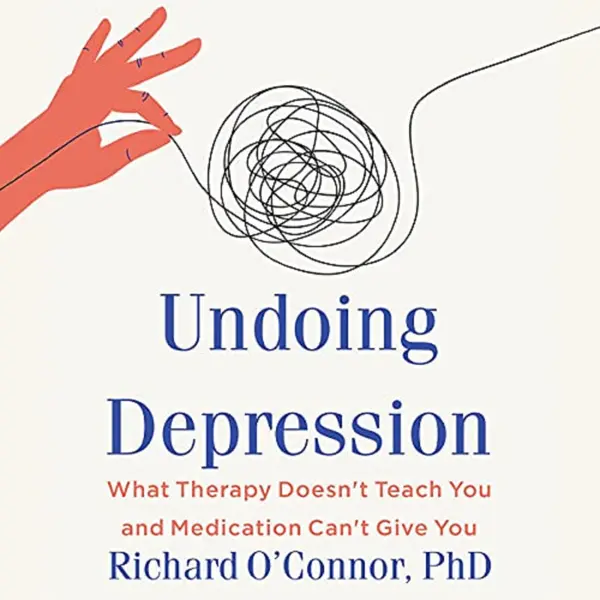 Undoing Depression | Richard O'Connor
