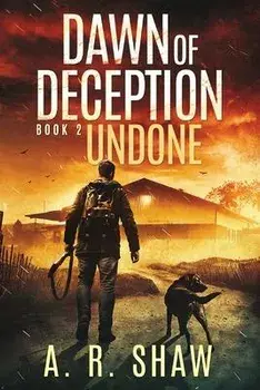 Undone: A Post-Apocalyptic Thriller, Paperback/A. R. Shaw