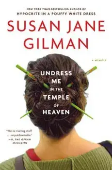 Undress Me in the Temple of Heaven, Paperback/Susan Jane Gilman