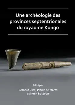 Une archeologie des provinces septentrionales du royaume Kongo, Paperback/***
