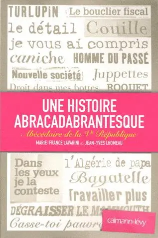 Une histoire abracadabrantesque - Abécédaire de la Ve République | Jean-Yves Lhomeau, Marie-France Lavarini