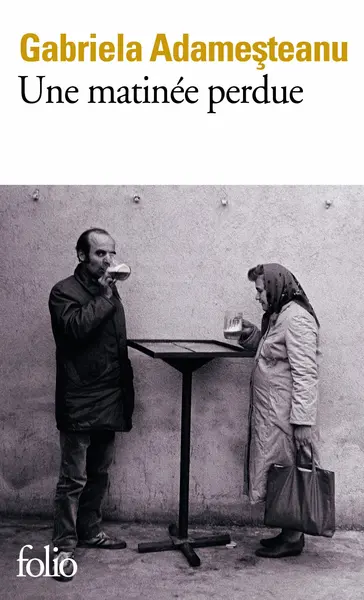 Une matinee perdue | Gabriela Adamesteanu
