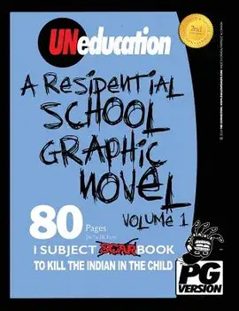 Uneducation, Vol 1: A Residential School Graphic Novel (Pg), Paperback/Jason Eaglespeaker