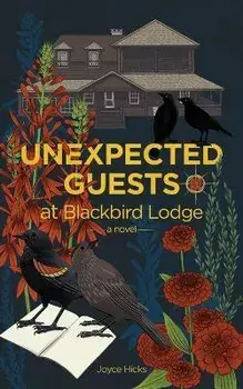 Unexpected Guests at Blackbird Lodge, Paperback/Joyce Hicks