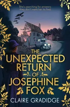 Unexpected Return of Josephine Fox. Winner of the Richard & Judy Search for a Bestseller Competition, Paperback/Claire Gradidge
