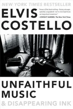 Unfaithful Music & Disappearing Ink, Paperback/Elvis Costello