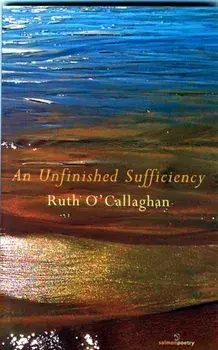 Unfinished Sufficiency, Paperback/Ruth O'Callaghan