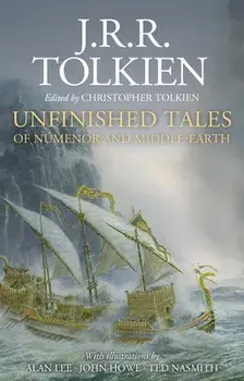 Unfinished Tales Illustrated Edition, Hardcover/J. R. R. Tolkien