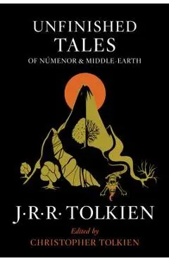 Unfinished Tales of N�menor and Middle-Earth - J. R. R. Tolkien