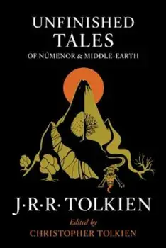 Unfinished Tales of Numenor and Middle-Earth, Paperback/J. R. R. Tolkien