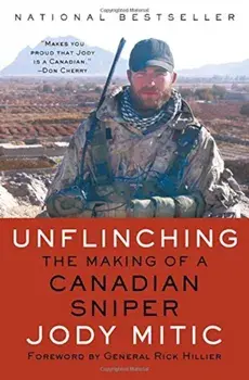 Unflinching: The Making of a Canadian Sniper, Paperback/Jody Mitic