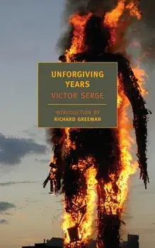 Unforgiving Years, Paperback/Victor Serge